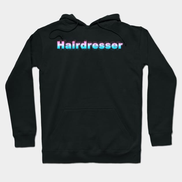 Hairdresser Hoodie by Sanzida Design